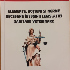 Elemente, notiuni si norme necesare insusirii legislatiei sanitare veterinare