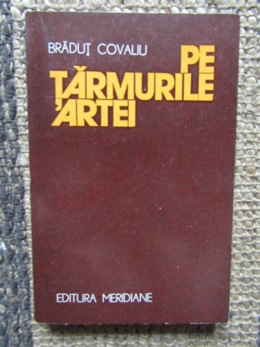 PE TARMURILE ARTEI - BRADUT COVALIU