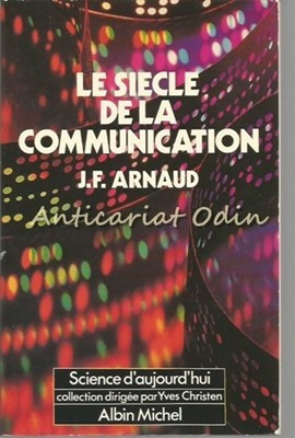 Le Siecle De La Communication - J. F. Arnaud foto