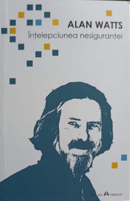 INTELEPCIUNEA NESIGURANTEI-ALAN WATTS foto