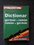 DICTIONAR GERMAN - ROMAN * ROMAN - GERMAN - DeAgostini