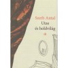 Utas &eacute;s holdvil&aacute;g - Szerb Antal
