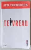 TE VREAU de JEN FREDERICK , 2021 * MICI DEFECTE