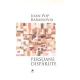 Cumpara ieftin Persoane disparute/Ioan Pop Barassovia