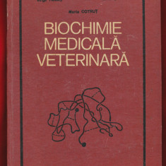 "Biochimie Medicala Veterinara" Virgil Tamas, Mihai Serban, Maria Cotrut - 1981