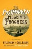The Postmodern Pilgrim&#039;s Progress: An Allegorical Tale