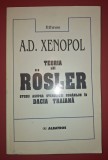 A. D. Xenopol - Teoria lui Rosler * Studii asupra stăruinței romanilor in Dacia Traiana