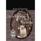 Az &eacute;n Katyńom - Konrad Sutarski