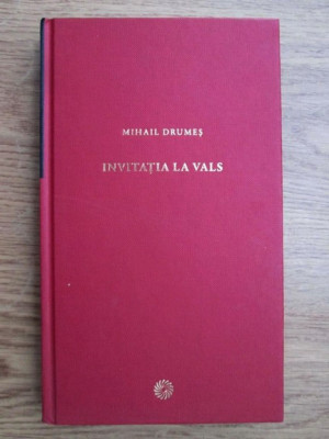 Mihail Drumes - Invitatia la vals (2010, editie cartonata) foto