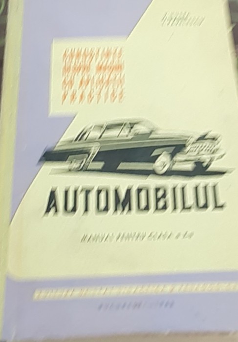 CUNOSTINTE DESPRE MASINI CU APLICATII PRACTICE AUTOMOBILUL . HUSEA, PAVELESCU