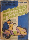Intretinerea si repararea motocicletelor, motoretelor si scuterelor &ndash; George Al. Mayer (exemplar uzat)
