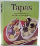 TAPAS - RETETE CLASICE CU TEMPERAMENT SPANIOL * EDITIE CARTONATA