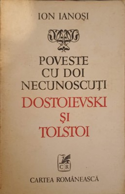 POVESTE CU DOI NECUNOSCUTI DOSTOIEVSKI SI TOLSTOI-ION IANOSI-222409 foto