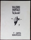 Cumpara ieftin VALERIU PANTAZI - TU, SECOLE! (VERSURI, 1984) [COPERTI/DESENE MIRCEA DUMITRESCU]