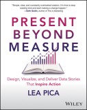 The Ultimate Story-Driven Data Bible: Design, Visualize, and Deliver Business Presentations That Inspire Action