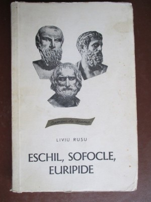Eschil, Sofocle, Euripide-Liviu Rusu foto