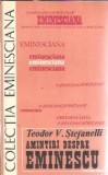 Amintiri despre Eminescu Teodor V Stefanelli Editura Junimea 1983 Memorii Literatura Romana Carte Veche Colectie