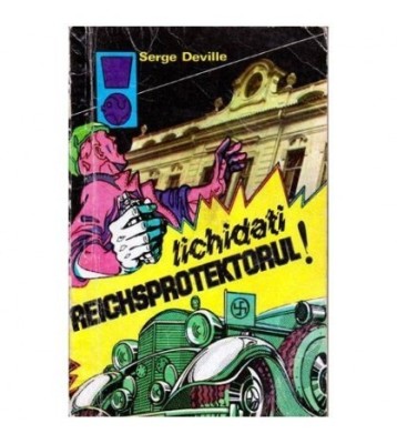 Serge Deville - Lichidati Reichsprotektorul! - 100351 foto