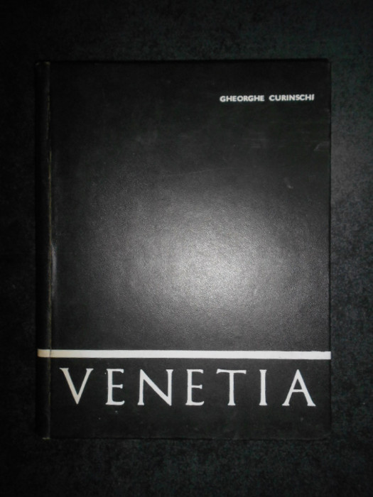 GHEORGHE CURINSCHI - VENETIA (1972, editie cartonata)