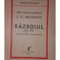 Sabina Cantacuzino - Din viața familiei I. C. Brătianu. Războiul 1914-1919 (editia 1937)