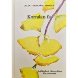 Kortalan fa - A p&aacute;fr&aacute;nyfenyő (Ginkgo biloba) Magyarorsz&aacute;gon - Orl&oacute;ci L&aacute;szl&oacute;