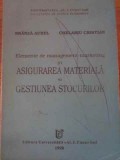 ELEMENTE DE MANAGEMENT-MARKETING IN ASIGURAREA MATERIALA SI GESTIUNEA STOCURILOR-AUREL BRANZA, CHELARU CRISTIAN