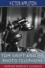 Tom Swift and His Photo Telephone (Esprios Classics): or, the Picture That Saved a Fortune