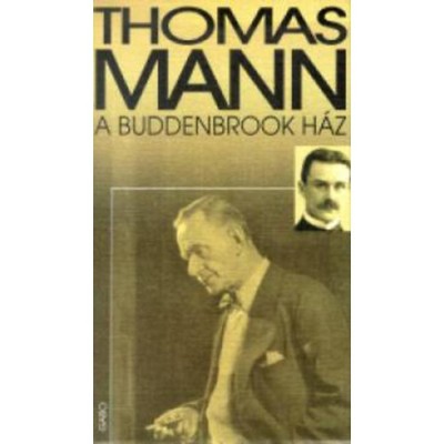 A Buddenbrook h&amp;aacute;z - Egy csal&amp;aacute;d alkonya - Thomas Mann foto
