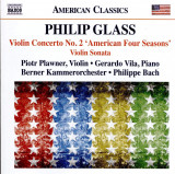 Philip Glass: Violin Concerto No.2 &#039;American Four Seasons&#039; / Sonata for Violin and Piano | Piotr Plawner, Gerardo Vila, Berner Kammerorchester, Philip, Clasica, Naxos