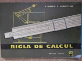 RIGLA DE CALCUL-FLORIN I. BANCILA