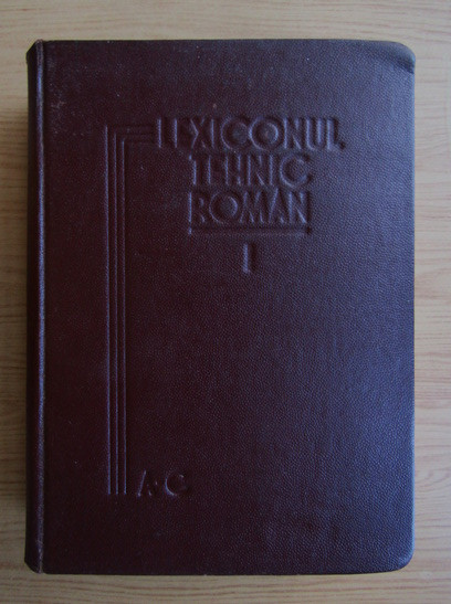 Lexiconul tehnic rom&icirc;n ( Vol. 1 - A-C )