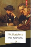 Fratii Karamazov (editia 2018) - Feodor Mihailovici Dostoievski