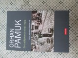 Orhan Pamuk - O ciudatenie a mintii mele