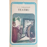 I. L. Caragiale - Teatru (Editia: 1984)