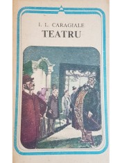 I. L. Caragiale - Teatru (Editia: 1984) foto