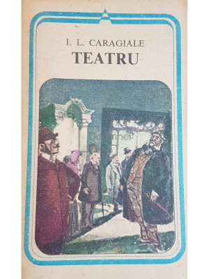 I. L. Caragiale - Teatru (editia 1984) foto