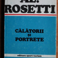 Alexandru Rosetti - Calatorii si portrete (1983, editie cartonata)