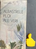 Albastrele ploi ale verii Tudor Valentin