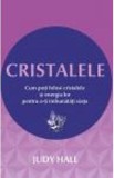 Cristalele - Judy Hall
