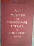 Perpessicius - Alte mentiuni de istoriografie literara si folclor(II) 1958-1962 (1964)