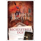 Becs&uuml;letbeli &uuml;gy - Jeffrey Archer
