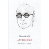 Az utols&oacute; sz&oacute; - V&aacute;logatott versek - Menyh&aacute;rd Alfr&eacute;d