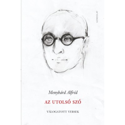 Az utols&amp;oacute; sz&amp;oacute; - V&amp;aacute;logatott versek - Menyh&amp;aacute;rd Alfr&amp;eacute;d foto