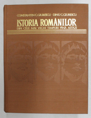 ISTORIA ROMANILOR DIN CELE MAI VECHI TIMPURI PINA ASTAZI ,EDITIA I de CONSTANTIN C. GIURESCU si DINU C. GIURESCU , 1971 foto