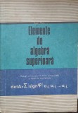 ELEMENTE DE ALGEBRA SUPERIOARA. MANUAL PENTRU CLASA A XI-A-EUGEN RADU-338404