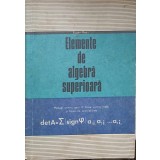 ELEMENTE DE ALGEBRA SUPERIOARA. MANUAL PENTRU CLASA A XI-A-EUGEN RADU-338404