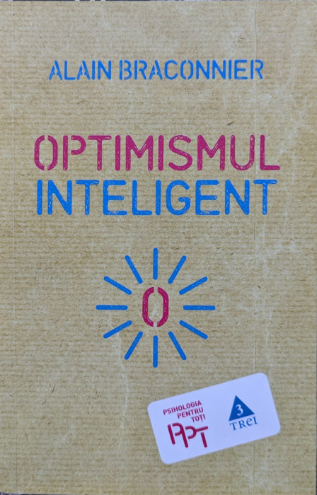 Optimismul Inteligent - Alain Braconnier ,559413
