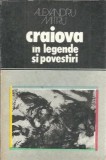 Cumpara ieftin Craiova in legende si povestiri - Alexandru Mitru