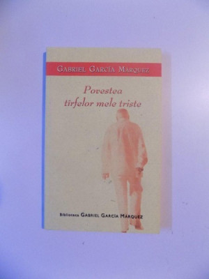 POVESTEA TARFELOR MELE TRISTE de GABRIEL GARCIA MARQUEZ , 2005 foto