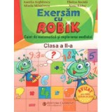 Exersam cu Robik. Caiet de matematica. Clasa a 2-a - Aurelia Arghirescu